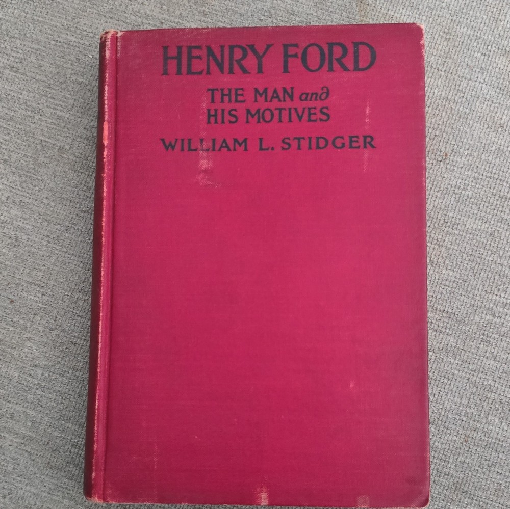 William L. Stidger Henry Ford The Man and His Motives 1923 Signed