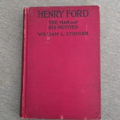 William L. Stidger Henry Ford The Man and His Motives 1923 Signed