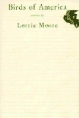 Birds of America: Stories – Hardcover By Moore, Lorrie – GOOD