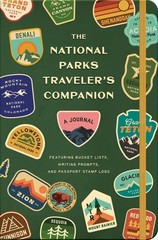 The National Parks Traveler’s Companion: A Journal Featuring Bucket Lists, Writi