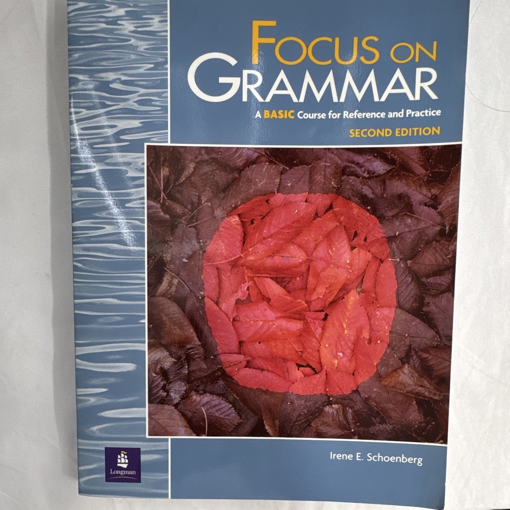Focus on Grammar: A Basic Course for Reference and Practice 2nd Ed Schoenberg