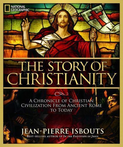 The Story of Christianity: A Chronicle of Christian Civilization from Ancient…