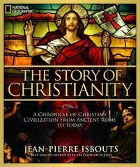 The Story of Christianity: A Chronicle of Christian Civilization from Ancient…