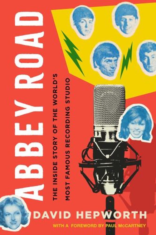 Abbey Road : The Inside Story of the World’s Most Famous Recordin