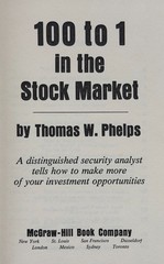 100 To 1 in the Stock Market by Thomas Phelps 1972 Wall Street 1st Ed. with DJ