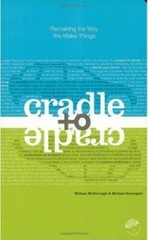 Cradle to Cradle: Remaking the Way We Make Things – Paperback – GOOD