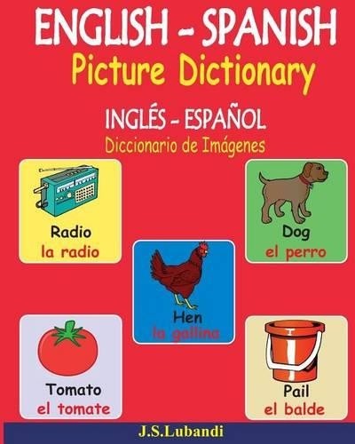 J S Lubandi ENGLISH – SPANISH Picture Dictionary (INGLÉS – ESPAÑOL D (Paperback)