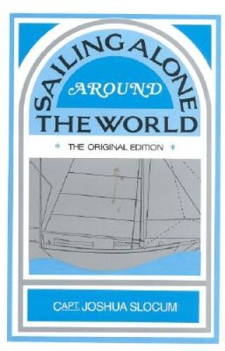 Sailing Alone Around the World – Hardcover By Slocum, Joshua – GOOD