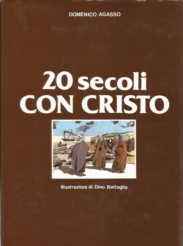 DOMENICO AGASSO 20 SECOLI CON CRISTO ill.DINO BATTAGLIA