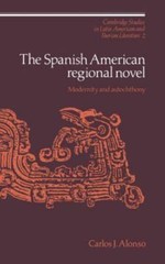 The Spanish American Regional Novel: Modernity and Autochthony