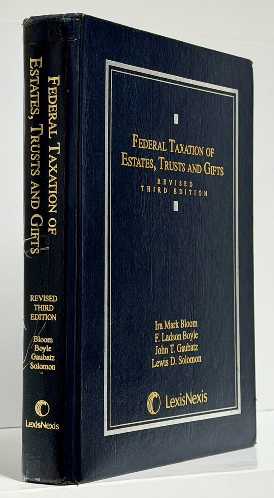 Federal Taxation of Estates, Trusts and Gifts: LexisNexis HARDCOVER