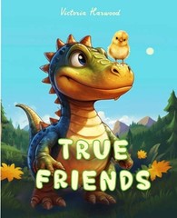 True Friends by Viktoriia Harwood Paperback Book