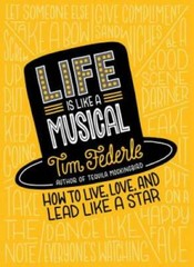 Life Is Like a Musical: How to Live, Love, and Lead Like a Star – GOOD