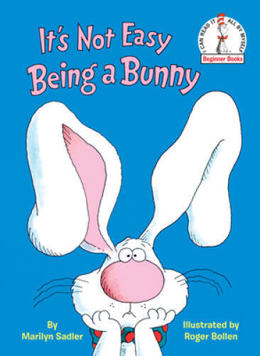It’s Not Easy Being a Bunny (Beginner Books(R)) – Hardcover – VERY GOOD
