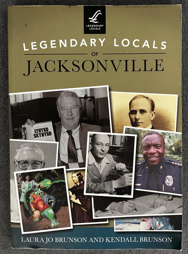 Arcadia Publishing – Legendary Locals of Jacksonville Florida