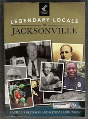 Arcadia Publishing – Legendary Locals of Jacksonville Florida