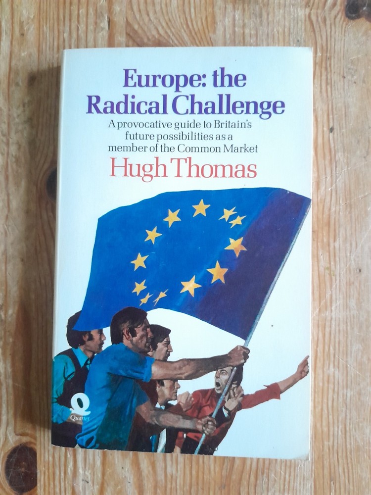 Europe: The Radical Challenge by Hugh Thomas – vintage paperback 1973 Quartet