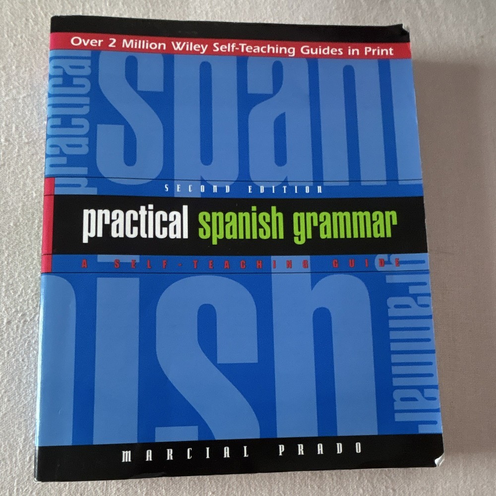 Practical Spanish Grammar Self-Teaching Guide 2nd Rev Ed Marcial Prado PB