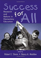 SUCCESS FOR ALL: RESEARCH AND REFORM IN ELEMENTARY By Robert E. Slavin & Nancy
