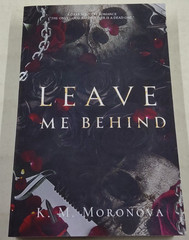 Leave Me Behind by K.M. Moronova 2024 Self-Published PB