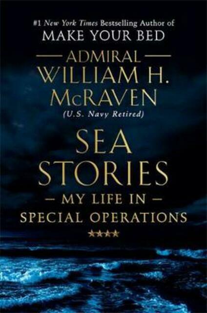 Sea Stories: My Life in Special Operations McRaven, Admiral William H. hardcove
