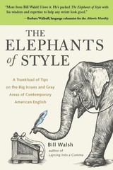 The Elephants of Style : A Trunkload of Tips on the Big Issues and Gray Area…