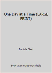 One Day at a Time (LARGE PRINT) by Danielle Steel