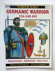 Osprey Warrior Series “Germanic Warrior 236-568 A.D.” Book No. 17