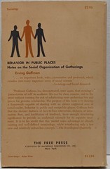 Behavior in Public Places: Notes on the Social Organization…by Erving Goffman