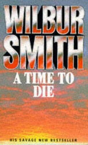 Time to Die – Paperback By Smith, Wilbur – GOOD