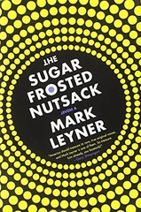 The Sugar Frosted Nutsack, Leyner, Mark