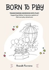 Born to Play: Transcending Boredom into Play: S, Ferreira, Westhuizen, Lubbe..