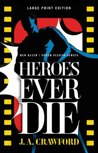 J. A. Crawford Heroes Ever Die ~ Ken Allen LARGE PRINT ED. Paperback