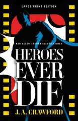 J. A. Crawford Heroes Ever Die ~ Ken Allen LARGE PRINT ED. Paperback