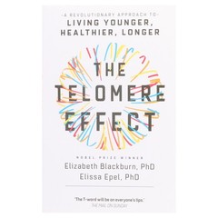 The Telomere Effect By Dr Elizabeth Blackburn & Dr Elissa Epel – Paperback