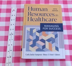 Human Resources in Healthcare: Managing for Success, Fifth Edition Hardcover