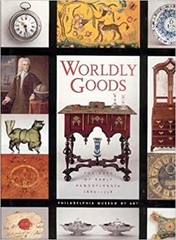 Worldly Goods : The Arts of Early Pennsylvania, 1680-1758 Jack L.
