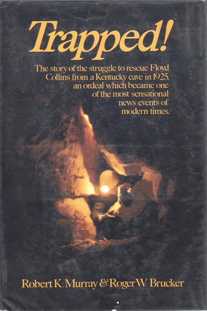 Trapped!: The story of the struggle to rescue Floyd Collins from a Kentucky …