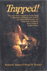 Trapped!: The story of the struggle to rescue Floyd Collins from a Kentucky …
