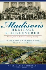 Madison’s Heritage Rediscovered, Kentucky, Paperback