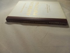 Three Hundred Years of American Painting Alexander Eliot Hardcover 1957