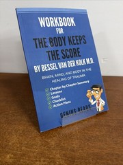 Workbook for The Body Keeps The Score by Bessel Van Der Kolk M.D Paperback