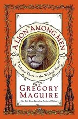 A Lion Among Men – Hardcover By Maguire, Gregory – GOOD