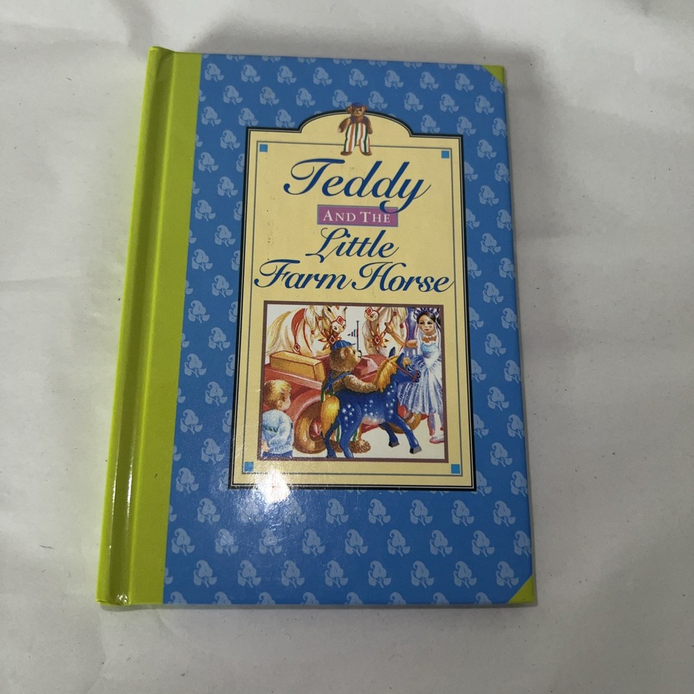 TEDDY & THE FARM LITTLE HORSE. 13 X 9CM. 24 PAGES. HARDCOV. 1996. READERS DIGEST