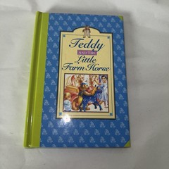 TEDDY & THE FARM LITTLE HORSE. 13 X 9CM. 24 PAGES. HARDCOV. 1996. READERS DIGEST