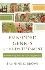 Embedded Genres in the New Testament: Understanding Their Impact for Int .. NEW