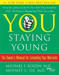 You: Staying Young: The Owner’s Manual for Extending Your Warranty – GOOD