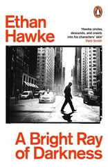 A Bright Ray of Darkness by Ethan Hawke (English) Paperback Book