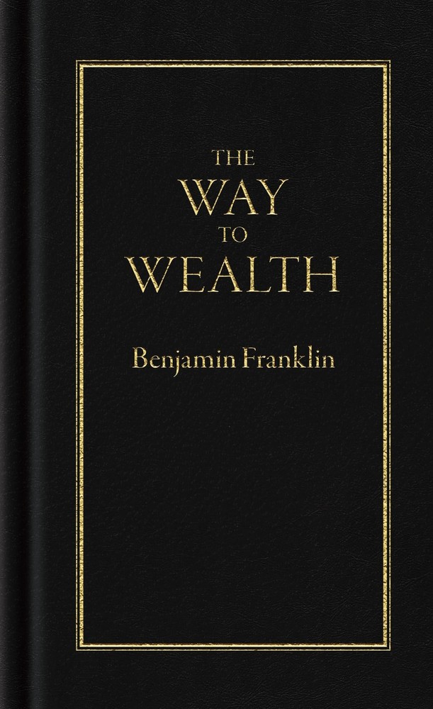The Way to Wealth (Books of American Wisdom) by Franklin