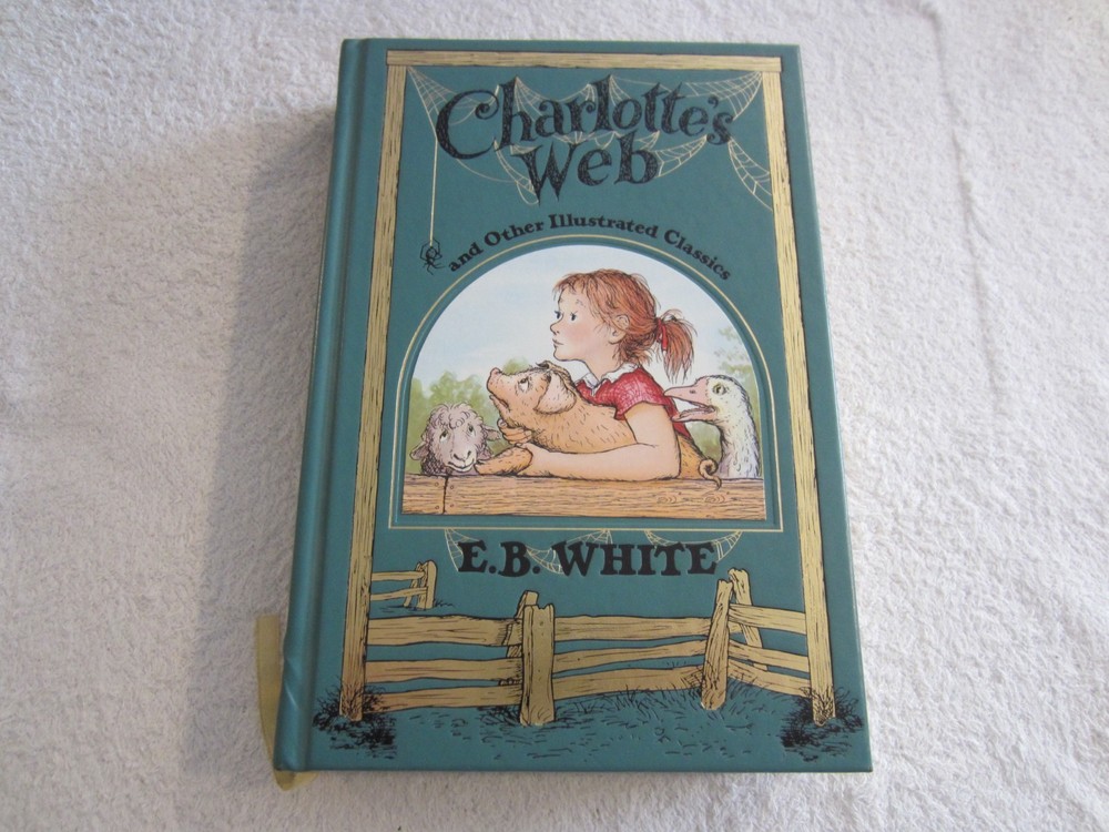 Charlotte’s Web Other Illustrated Classics by E.B. White – 2013 Barnes and Noble